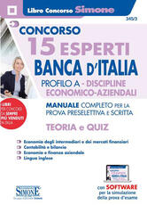 Libro Concorso 15 esperti Banca d'Italia. Profilo A. Discipline economico-aziendali. Manuale completo per la prova preselettiva e scritta. Teoria e quiz. Con espansione online. Con software di simulazione