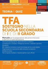 Libro TFA sostegno nella scuola secondaria di I e di II grado. Manuale per la preparazione alle prove d'accesso ai percorsi di specializzazione. Con espansioni online. Con software di simulazione
