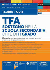 Libro TFA sostegno nella scuola secondaria di I e di II grado. Manuale per la preparazione alle prove d'accesso ai percorsi di specializzazione. Nuova ediz. Con Con espansioni online. Con SOFTWARE con migliaia di quiz per simulazione