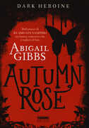 Libro Autumn rose. Dark heroine Abigail Gibbs