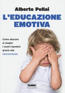 L educazione emotiva. Come educare al meglio i nostri bambini grazie alle neuroscienze.pdf