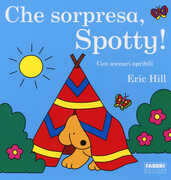 Libro Che sorpresa, Spotty! Eric Hill