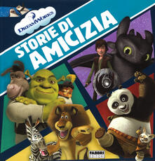 Storie di amicizia. DreamWorks.pdf