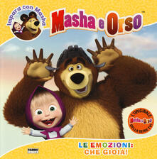 Le emozioni: che gioia! Impara con Masha. Masha e Orso. Ediz. a colori.pdf