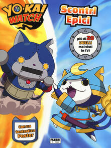 Scontri epici. Yo-Kai Watch. Ediz. a colori. Con Poster.pdf
