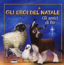 Gli amici di Bo. Gli eroi del Natale. Ediz. a colori.pdf