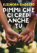 Libro Dimmi che ci credi anche tu Eleonora Gaggero