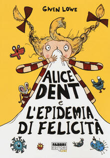 Alice Dent e lepidemia di felicità.pdf