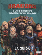 Libro Dragons. Il mondo nascosto e le altre avventure della saga. La guida