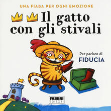 Il gatto con gli stivali. Una fiaba per ogni emozione. Ediz. a colori.pdf