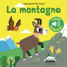 La montagna. I miei piccoli libri sonori. Ediz. a colori.pdf