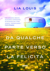 Libro Da qualche parte verso la felicità Lia Louis