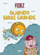 Libro Quando sarai grande Fedez