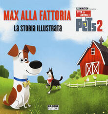 Pets 2. Max alla fattoria. La storia illustrata. Ediz. a colori.pdf