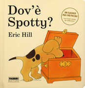 Libro Dov'è Spotty? Ediz. a colori Eric Hill