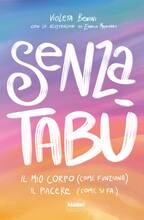 Libro Senza tabù. Il mio corpo (come funziona). Il piacere (come si fa) Violeta Benini