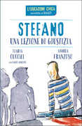 Libro Stefano. Una lezione di giustizia Ilaria Cucchi Andrea Franzoso