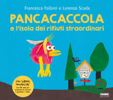 Pancacaccola e l'isola dei rifiuti straordinari. Ediz. a colori. Con QR Code