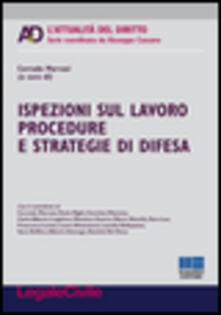 Ispezioni sul lavoro procedure e strategie di difesa.pdf