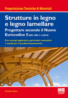 Strutture in legno e legno lamellare. Progettare secondo il nuovo eurocodice 5.pdf