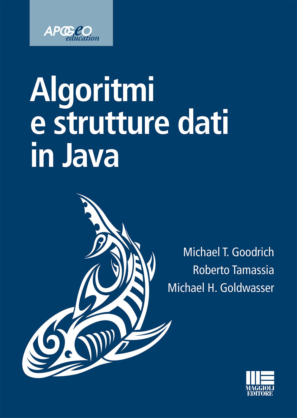 Algoritmi e strutture dati in Java - Michael T. Goodrich - Roberto ...