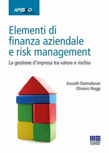 Leggereinsiemeancora.it Elementi di finanza aziendale e risk management. La gestione d'impresa tra valore e rischio Image