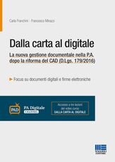 Libro Dalla carta al digitale. La nuova gestione documentale nella P.A. dopo la riforma del CAD (D.Lgs. 179/2016) Carla Franchini Francesco Minazzi