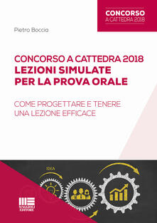 Concorso a cattedra 2018. Lezioni simulate per la prova orale. Come progettare e tenere una lezione efficace.pdf