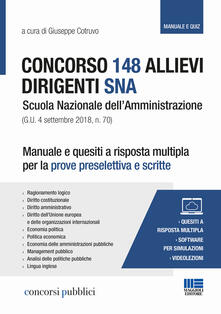 Concorso 148 Allievi Dirigenti SNA Scuola Nazionale dellAmministrazione. Manuale e quesiti a risposta multipla per le prove preselettiva e scritte. Con espansione online.pdf
