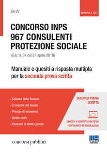 Concorso INPS. 967 consulenti protezione sociale (G.U. n. 34 del 27 aprile 2018). Manuale e quesiti a risposta multipla per la seconda prova scritta.pdf