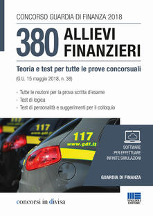 Concorso Guardia di Finanza 2018. 380 allievi finanzieri. Teoria e test per tutte le prove concorsuali.pdf