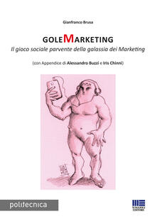 GoleMarketing. Il gioco sociale parvente della galassia dei merketing.pdf