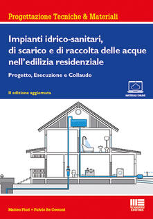 Impianti idrico-sanitari, di scarico e di raccolta delle acque nelledilizia residenziale. Progetto, esecuzione e collaudo.pdf