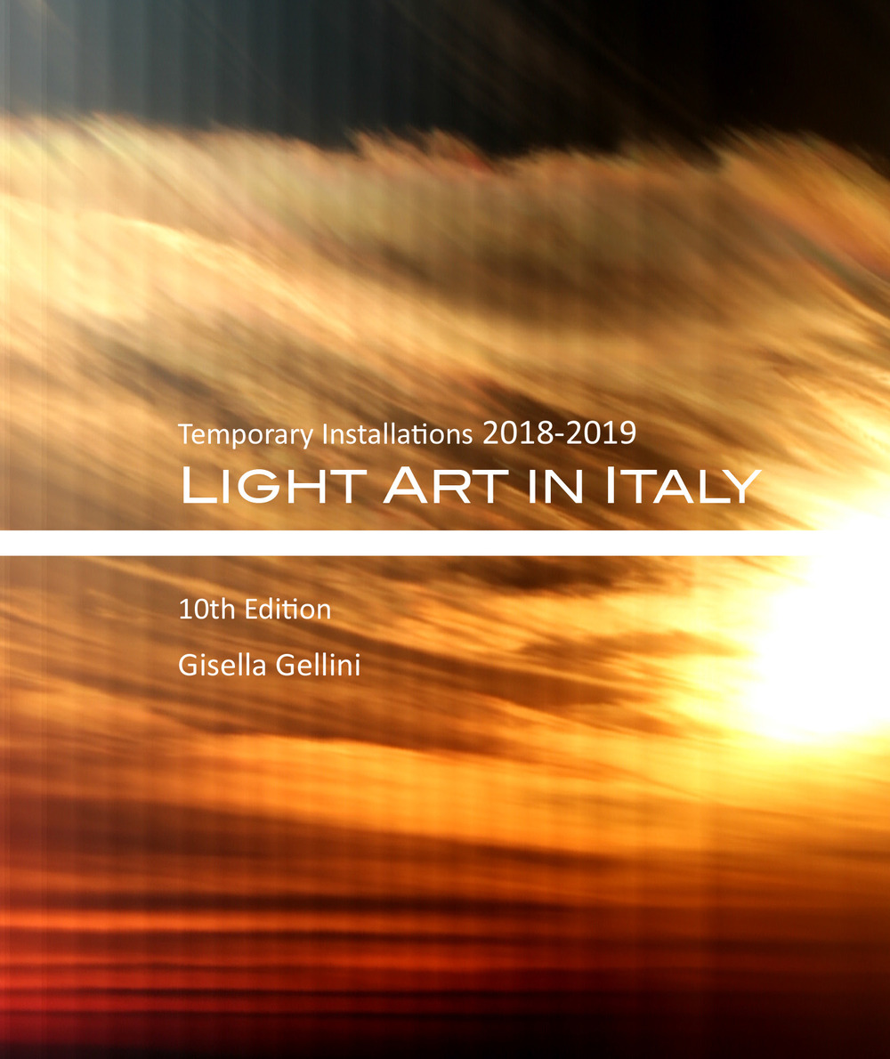 Image of Light art in Italy. Temporary installations 2018-2019. Ediz. italiana e inglese