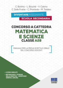 Concorso a cattedra. Matematica e scienze. Classe A28. Manuale per la prova scritta e orale del concorso docenti.pdf