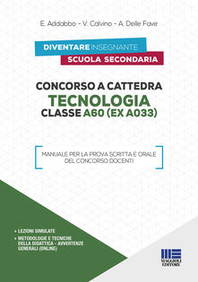 Concorso a cattedra. Tecnologia Classe A60 (ex A033). Manuale per la prova scritta e orale del concorso docenti.pdf