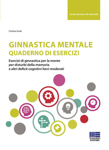Ginnastica Mentale Quaderno Di Esercizi Cristina Gueli Libro Maggioli Editore Sociale Sanita Ibs