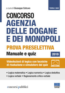 Concorso Agenzia delle dogane e dei Monopoli. Prova preselettiva. Manuale e quiz. Con Contenuto digitale per accesso on line.pdf