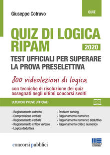 Quiz di logica RIPAM. Test ufficiali per superare la prova preselettiva. Con espansione online.pdf