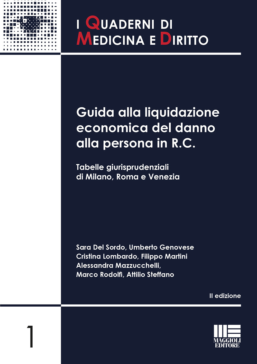 Image of Guida alla liquidazione economica del danno alla persona in R.C. Tabelle giurisprudenziali di Milano, Roma e Venezia