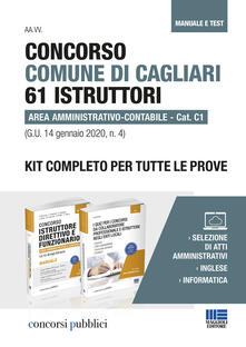 Concorso Comune di Cagliari 61 istruttori area amministrativo-contabile. Cat. C1 (G.U. 14 gennaio 2020, n. 4). Kit completo per tutte le prove. Manuale e test. Con Contenuto digitale per accesso on line.pdf