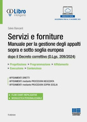 Copertina  Servizi e forniture : manuale per la gestione degli appalti sopra e sotto soglia europea dopo il Decreto correttivo (D.Lgs. 209/2024) ...