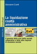 Libro La liquidazione coatta amministrativa. Il governo della crisi delle società cooperative e delle altre imprese di economia sociale Giovanni Conti