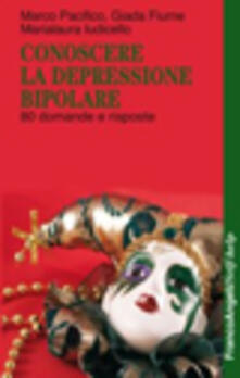 Conoscere la depressione bipolare. 80 domande e risposte.pdf