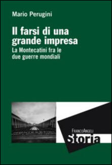 Il farsi di una grande impresa. La Montecatini fra le due guerre mondiali.pdf