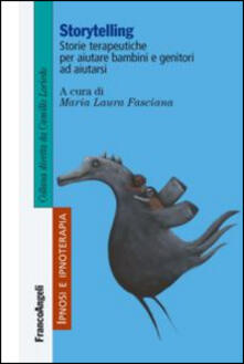 Storytelling. Storie terapeutiche per aiutare bambini e genitori ad aiutarsi.pdf
