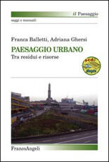 Libro Paesaggio urbano. Tra residui e risorse Franca Balletti Adriana Ghersi