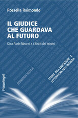 Libro Il giudice che guardava al futuro. Gian Paolo Meucci e i diritti dei minori Rossella Raimondo