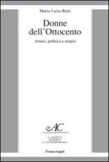 Donne dellOttocento. Amori, politica e utopia.pdf