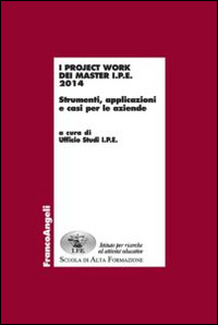 Image of I project work dei master I.P.E. 2014. Strumenti, applicazioni e casi per le aziende